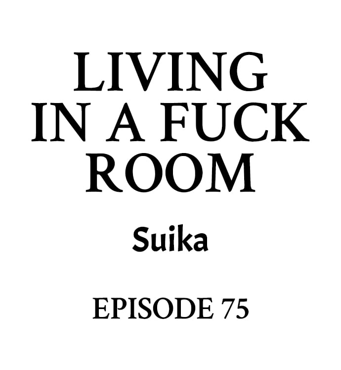 Living in a Fuck Room - Chapter 75 Page 1